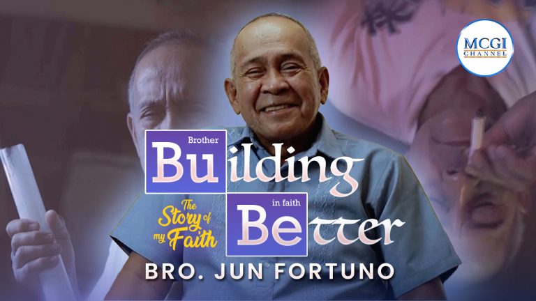 Building Better_Bro Jun Fortuno_Story of My Faith_MCGI