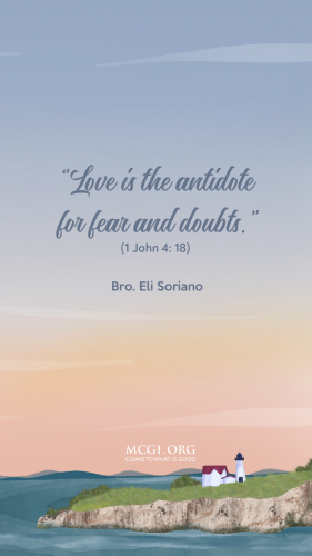 Love is the antidote for fear and doubts