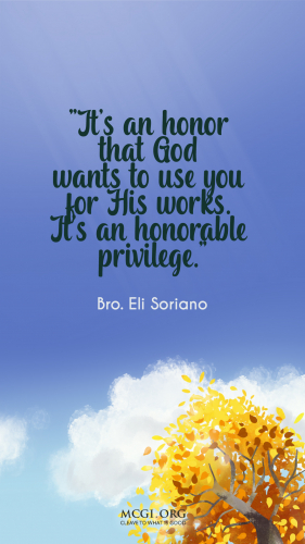 MCGI-MOBILE-DESKTOP-WALLPAPER-INSPIRATIONAL-QUOTE-BRO.ELI-ITS-AN-HONOR-THAT-GOD-WANTS-TO-USE-YOU-FOR-HIS-WORK-ITS-AN-HONORABLE-PRIVILAGE (1)