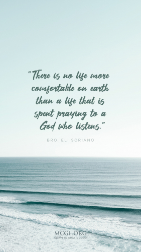 There is no life more comfortable on earth than a life that is spent praying to a God who listens. - Bro. Eli Soriano  (Phone)